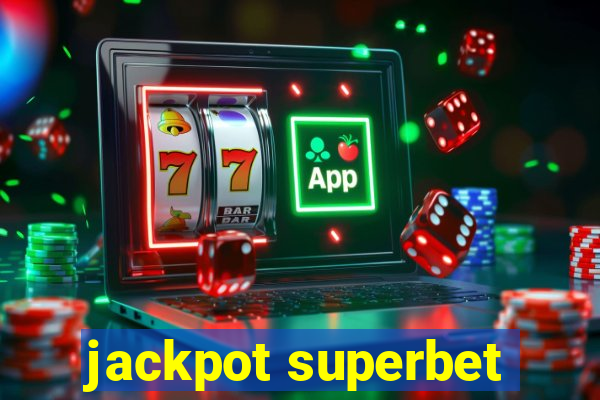 jackpot superbet